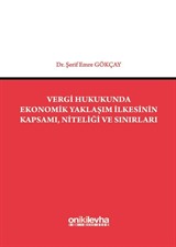 Vergi Hukukunda Ekonomik Yaklaşım İlkesinin Kapsamı, Niteliği ve Sınırları