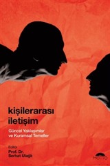 Kişilerarası İletişim Güncel Yaklaşımlar ve Kuramsal Temeller