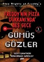 Freddy'nin Pizza Dükkanı'nda Beş Gece Gümüş Gözler (1. Kitap)