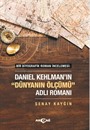 Bir Biyografik Roman İncelemesi : Daniel Kehlman'ın 'Dünyanın Ölçümü' Adlı Romanı