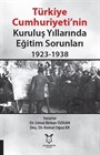 Türkiye Cumhuriyeti'nin Kuruluş Yıllarında Eğitim Sorunları (1923-1938)