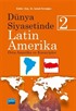 Dünya Siyasetinde Latin Amerika 2