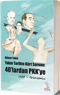 Yakın Tarihte Kürt Sorunu : 40'lardan Pkk'ye 1938- Günümüz