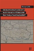 Mudanya'dan Lozan'a Batı Trakya Türkleri Batı Trakya Nasıl Kaybedildi?