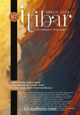 Sayı:87 Aralık 2018 İtibar Edebiyat ve Fikriyat Dergisi