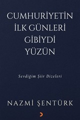 Cumhuriyetin İlk Günleri Gibiydi Yüzün