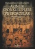 Azınlık Spor Kulüpleri ve Sporcular Osmanlı'dan Cumhuriyet'e
