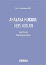 Anayasa Hukuku Ders Notları (Genel Esaslar-Türk Anayasa Hukuku)