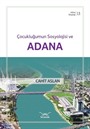 Çocukluğumun Sosyolojisi ve Adana / Adana Kitaplığı 13