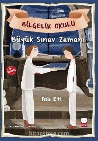 Bilgelik Okulu - Büyük Sınav Zamanı / Çocuklarla Felsefe Dizisi 2