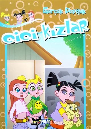 Cici Kızlar / Gerçek Dostluk