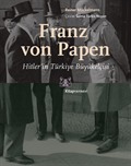 Franz von Papen Hitler'in Türkiye Büyükelçisi