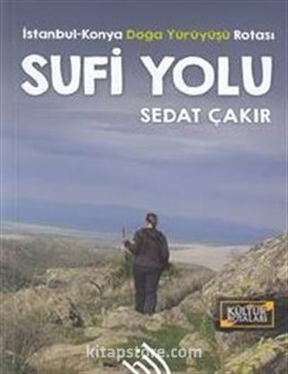 Sufi Yolu: İstanbul Konya Doğa Yürüyüşü Rotası
