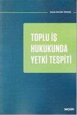 Toplu İş Hukukunda Yetki Tespiti
