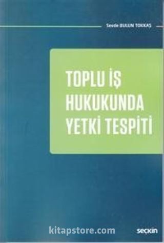 Toplu İş Hukukunda Yetki Tespiti