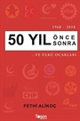 1968-2018 50 Yıl Önce Sonra ...Ve Ülkü Ocakları