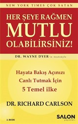 Her Şeye Rağmen Mutlu Olabilirsiniz!