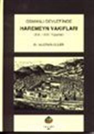 Osmanlı Devlet'inde Haremeyn Vakıfları (XVI. -XVII. Yüzyıllar)