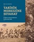 Tarihin Merkezine Seyahat: Fotoğraf ve Osmanlı Köklerinin Yeniden Keşfi (1886)