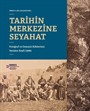 Tarihin Merkezine Seyahat: Fotoğraf ve Osmanlı Köklerinin Yeniden Keşfi (1886)