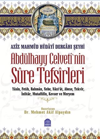 Aziz Mahmud Hüdayi Dergahı Şeyhi Abdülhayy Celveti'nin Sure Tefsirleri