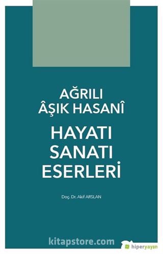 Ağrılı Aşık Hasani Hayatı Sanatı Eserleri