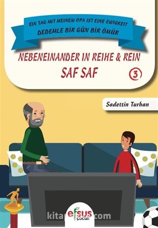 Dedemle Bir Gün 3 / Saf Saf - Nebeneinander İn Reihe Rein