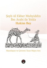 Şeyh-ül Ekber Muhyiddin İbn Arabi ile Yolda