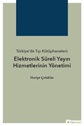 Türkiye'de Tıp Kütüphaneleri: Elektronik Süreli Yayın Hizmetlerinin Yönetimi