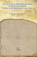 XIX Yüzyılın İlk Yarısında Ağlasun ve İncir Kazalarının Sosyal ve İktisadi Yapısı (1830-1850)