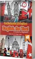 Yeni Başlayanlar için İngilizce English For YOU! - A Guide for Beginners (A1 Seviyesi) Okuma, Yazma, Dinleme, Konuşma Becerileri