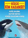 Sizce Kim Kazanır? / Katil Balina Büyük Beyaz Köpek Balığına Karşı
