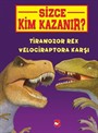 Sizce Kim Kazanır? / Tiranozor Rex Velociraptora Karşı