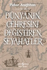 Dünyanın Çehresini Değiştiren Seyahatler
