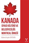 Kanada Siyasi Kültürü ve Belediyeciliği: Montreal Örneği