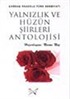 Çağdaş Anadolu Türk Edebiyatı Yalnızlık ve Hüzün Şiirleri Antolojisi