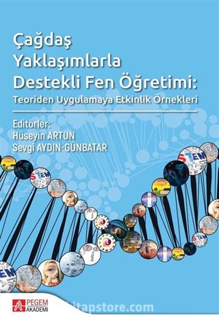 Çağdaş Yaklaşımlarla Destekli Fen Öğretimi: Teoriden Uygulamaya Etkinlik Örnekleri