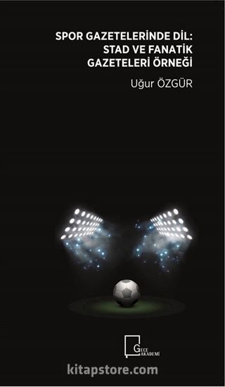 Spor Gazetelerinde Dil: Stad Ve Fanatik Gazeteleri Örneği