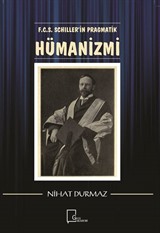 F.C.S. Schiller'in Pragmatik Hümanizmi