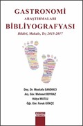 Gastronomi Araştırmaları Bibliyografyası Bildiri, Makale, Tez 2013-2017