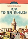 Türkçeye Yolculuk - Musa Yedi Tepe İstanbul'da (Orta Seviye B2)