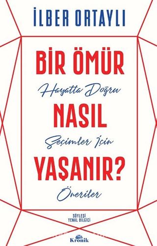 Bir Ömür Nasıl Yaşanır?
