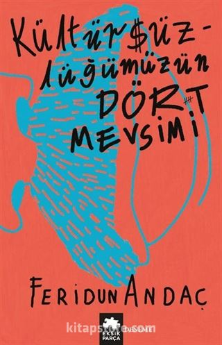 Kültürsüzlüğümüzün Dört Mevsimi