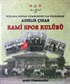 Kışlada Doğan Cumhuriyet ile Filizlenen Asırlık Çınar Rami Spor Kulübü