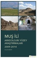 Muş İli Arkeolojik Yüzey Araştırmaları (2009-2014)