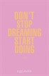 Don't Stop Dreaming Start Doing 365 (Açıl Pastel Pembe)
