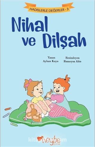 Nihal ve Dilşah / Hadislerle Değerler 3