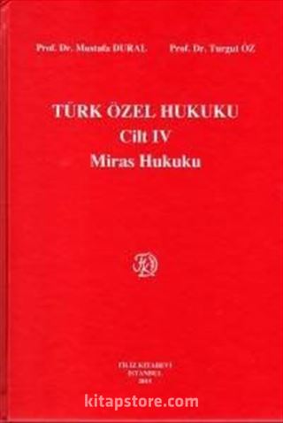 Türk Özel Hukuku Cilt IV Miras Hukuku