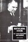 Mustafa Kemal Atatürk 57 Yılın Öyküsü Kendisi