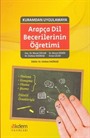 Kuramdan Uygulamaya Arapça Dil Becerilerinin Öğretimi